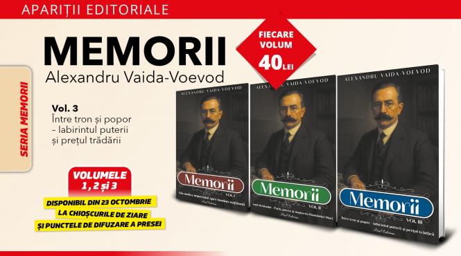 memoriile lui alexandru vaida voevod volumul 3 intre tron si popor labirintul puterii si pretul tradarii