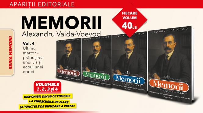 memoriile lui alexandru vaida voevod volumul 4 ultimul martor prabusirea unui vis si ecoul unei epoci