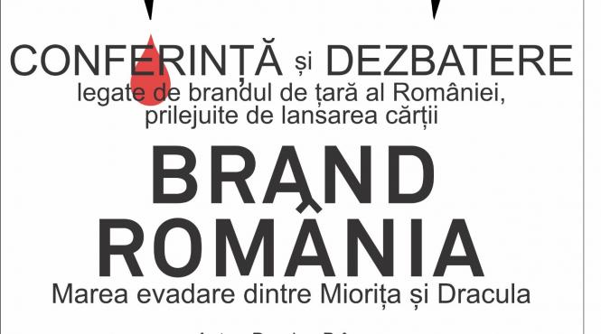 brand romania modul in care tara noastra se defineste se proiecteaza si se lasa perceputa in lume