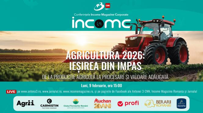 conferinta nationala income magazine corporate agricultura 2026 iesirea din impas de la productie agricola la procesare si valoare adaugata