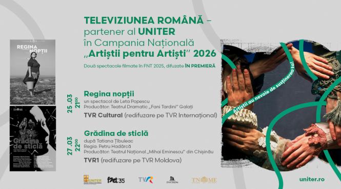 noi spectacole de teatru difuzate de televiziunea romana partener al uniter in campania nationala artistii pentru artisti 2026