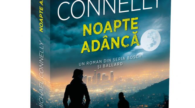 editura rao lanseaza un nou volum care intersecteaza seriile harry bosch si renee ballard noapte adanca de michael connelly