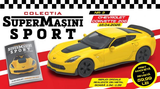 chevrolet corvette z06 in colectia supermasini sport revista si macheta metalica de joi la chioscuri