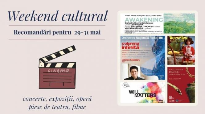 weekend cultural recomandari pentru 30 31 mai