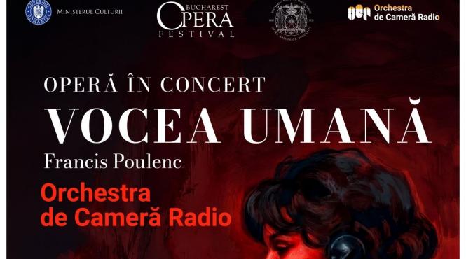 orchestra de camera radio prezinta vocea umana la bucharest opera festival o femeie parasita un telefon si prabusirea treptata a unei iubiri