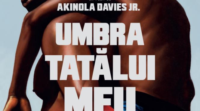 umbra tatalui meu castigator al premiului bafta pentru cel mai bun film de debut si selectionat in competitia oficiala de la cannes 2025 intra in cinematografele din romania