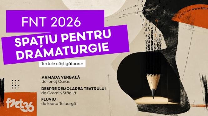 rezultatele concursului de dramaturgie din cadrul festivalului national de teatru 2026 137 texte inscrise