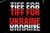 TIFF FOR UKRAINE:  acces liber, proiecții speciale, muzică și campanii de donații pentru comunitatea ucraineană, la #TIFF2022 18784382