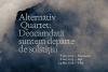 Turneu de lansare al noilor albume  Alternativ Quartet — Deocamdată suntem / Departe de solstițiu. Concerte în București, Iași și Cluj în luna decembrie 18871156