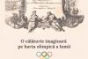 Atlas. Conferințele MNHCV. O călătorie imaginară pe harta olimpică a lumii 18911197