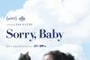 „Un studiu intim, amuzant și sfâșietor al experienței post-traumatice”, Sorry, Baby vine în cinematografe din 5 septembrie 18969966
